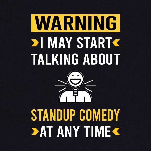 Warning Standup Comedy Stand-up Comedian by Bourguignon Aror